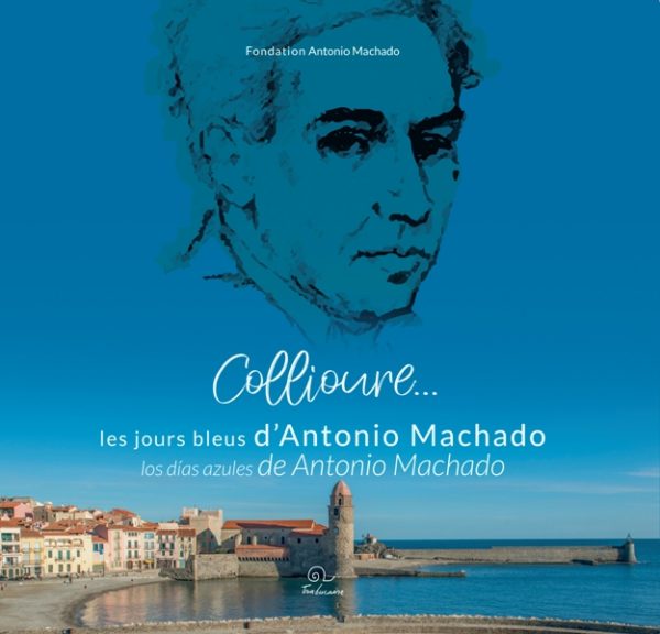 Collioure les jours bleus d'Antonio Machado