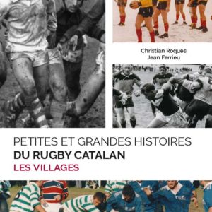 petites et grandes histoires du rugby catalan - les villages