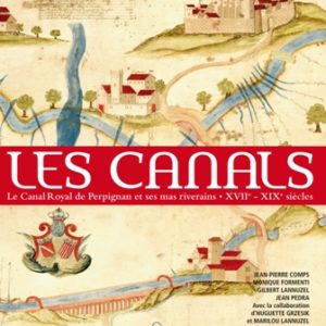 Les canals. Le canal royal de Perpignan et ses mas riverains