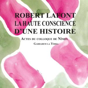 Robert Lafont la haute conscience d'une histoire