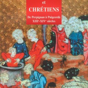 juifs et chrétiens de Perpignan à Puigcerdà (13e-14e siècles)